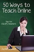E-Book (epub) Fifty Ways to Teach Online: Tips for ESL/EFL Teachers von Justin Shewell