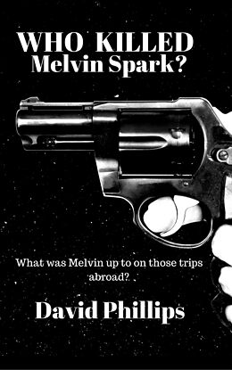 E-Book (epub) Who Killed Melvin Spark? von David Phillips