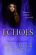 E-Book (epub) Echoes von Michelle Rowen