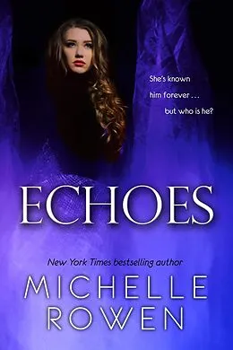 E-Book (epub) Echoes von Michelle Rowen