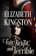 E-Book (epub) Fair, Bright, and Terrible (Welsh Blades, #2) von Elizabeth Kingston