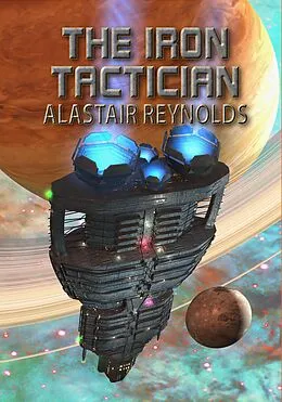 E-Book (epub) The Iron Tactician (NewCon Press Novellas (Set 1), #1) von Alastair Reynolds