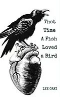 E-Book (epub) That Time a Fish Loved a Bird von Lee Gray