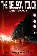 E-Book (epub) The Nelson Touch (Ark Royal, #2) von Christopher G. Nuttall