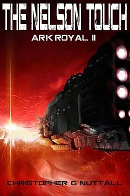 E-Book (epub) The Nelson Touch (Ark Royal, #2) von Christopher G. Nuttall
