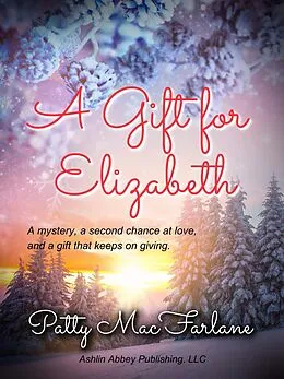 E-Book (epub) A Gift for Elizabeth von Patty MacFarlane