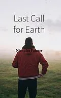 E-Book (epub) Last Call for Earth von Nicholas Palmer