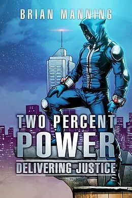 E-Book (epub) Two Percent Power: Delivering Justice von Brian Manning