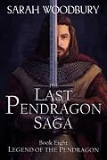 E-Book (epub) Legend of the Pendragon (The Last Pendragon Saga, #8) von Sarah Woodbury