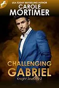 E-Book (epub) Challenging Gabriel (Knight Security 2) von Carole Mortimer
