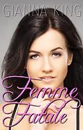 E-Book (epub) Femme Fatale (Sapphic Fiction Series, #1) von Gianna King