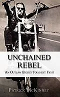 E-Book (epub) Unchained Rebel: An Outlaw Biker's Toughest Fight von Patrick McKinney
