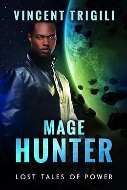 E-Book (epub) Mage Hunter (Lost Tales of Power, #8) von Vincent Trigili