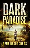 E-Book (epub) Dark Paradise (Boise Montague, #1) von Gene Desrochers
