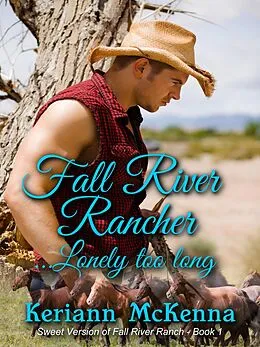 E-Book (epub) Fall River Rancher...Lonely Too Long von Keriann Mckenna
