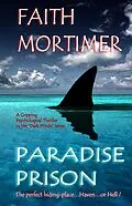 E-Book (epub) Paradise Prison - The Perfect Hiding Place...Haven...or Hell ? (Dark Minds, #4) von Faith Mortimer