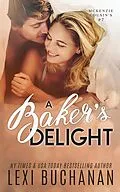 E-Book (epub) A Baker's Delight (McKenzie Cousins, #7) von Lexi Buchanan