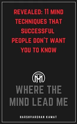 E-Book (epub) Where The Mind Lead Me von Harshvardhan Kamat