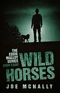 E-Book (epub) Wild Horses (The Eddie Malloy series, #8) von Joe Mcnally