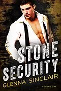 E-Book (epub) Stone Security: Complete Volume One (Stone Security Volume One, #6) von Glenna Sinclair