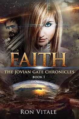 eBook (epub) Faith (The Jovian Gate Chronicles, #1) de Ron Vitale