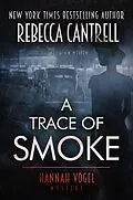 E-Book (epub) A Trace of Smoke (Hannah Vogel novels, #1) von Rebecca Cantrell