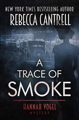 E-Book (epub) A Trace of Smoke (Hannah Vogel novels, #1) von Rebecca Cantrell