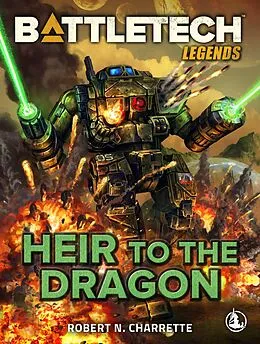 E-Book (epub) BattleTech Legends: Heir to the Dragon von Robert N. Charrette