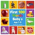 E-Book (epub) First 100 Words Baby's age 1-3 for Bright Minds & Sharpening Skills - First 100 Words Toddler Eye-Catchy Photographs Awesome for Learning & Vocabulary (First 100 Books, #2) von Patrick N. Peerson