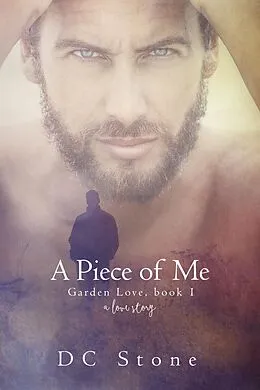 E-Book (epub) A Piece of Me (Garden Love, #1) von D. C. Stone