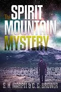 E-Book (epub) The Spirit Mountain Mystery (Ghost Hunters Mystery-Detective) von S. H. Marpel, C. C. Brower