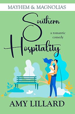 E-Book (epub) Southern Hospitality (Mayhem & Magnolias, #1) von Amy Lillard