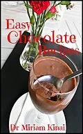 E-Book (epub) Easy Chocolate Recipes von Miriam Kinai