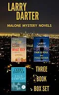 E-Book (epub) Malone Mystery Novels Box Set: Come What May, Fair Is Foul and Foul Is Fair, Cold Comfort von Larry Darter
