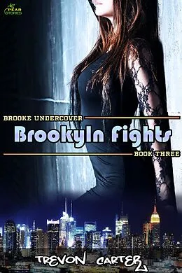 E-Book (epub) Brooklyn Fights (Brooke Undercover, #3) von Trevon Carter