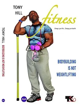 E-Book (epub) Bodybuilding Is Not Weightlifting von Tony Hill