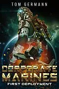 E-Book (epub) First Deployment (CORPORATE MARINES, #3) von Tom Germann