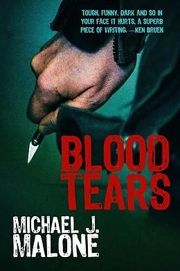 E-Book (epub) Blood Tears (A McBain and O'Neill Novel, #1) von Michael J. Malone