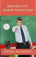 E-Book (epub) Memoirs of Dr. Andrew Moonir Khan : Journey of an Educator von Brenda Mohammed