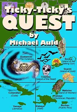E-Book (epub) Ticky-Ticky's Quest: Search for Anansi the Spider-Man von Michael Auld