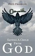 E-Book (epub) Saving a Child from God von Dave Franklin