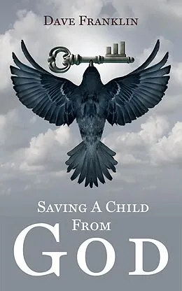 E-Book (epub) Saving a Child from God von Dave Franklin