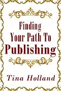 E-Book (epub) Finding Your Path to Publishing von Tina Holland