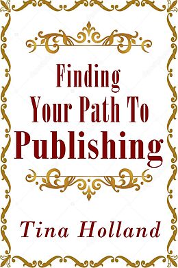 E-Book (epub) Finding Your Path to Publishing von Tina Holland