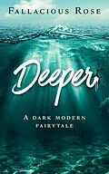 E-Book (epub) Deeper von Fallacious Rose