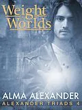 E-Book (epub) Weight of Worlds von Alma Alexander