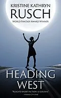 E-Book (epub) Heading West von Kristine Kathryn Rusch