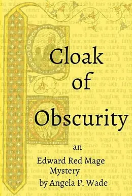 E-Book (epub) Cloak of Obscurity (Edward Red Mage, #1) von Angela P. Wade