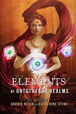 E-Book (epub) Elements of Untethered Realms von Cherie Reich, M. Gerrick, Meradeth Houston