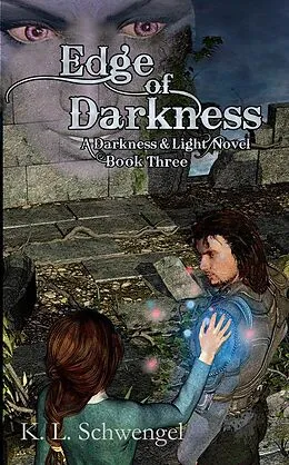 E-Book (epub) Edge of Darkness (The Darkness & Light Series, #3) von K. L. Schwengel